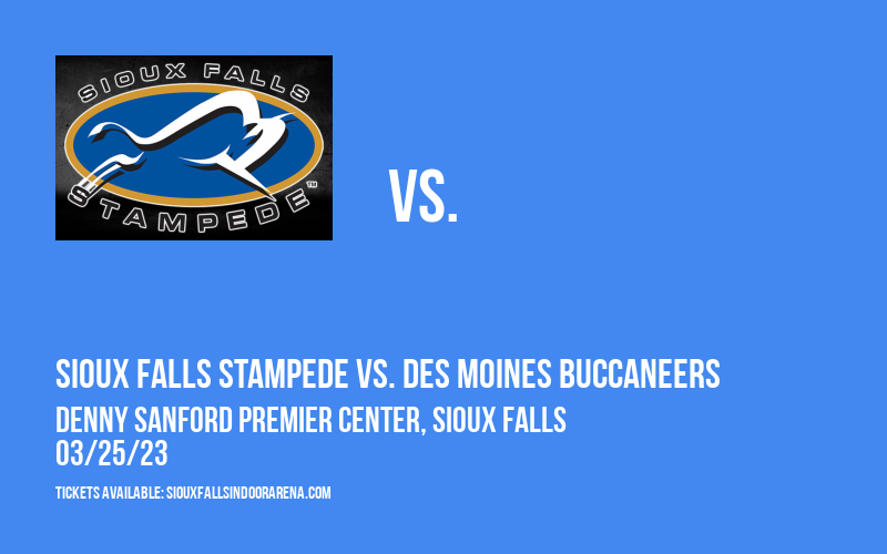 Sioux Falls Stampede vs. Des Moines Buccaneers at Denny Sanford Premier Center