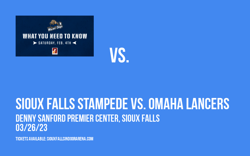 Sioux Falls Stampede vs. Omaha Lancers at Denny Sanford Premier Center tickets Sioux Falls Stampede vs. Omaha Lancers at Denny Sanford Premier Center
