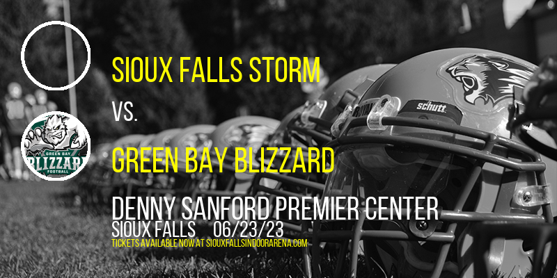 Sioux Falls Storm vs. Green Bay Blizzard at Denny Sanford Premier Center tickets Sioux Falls Storm vs. Green Bay Blizzard at Denny Sanford Premier Center