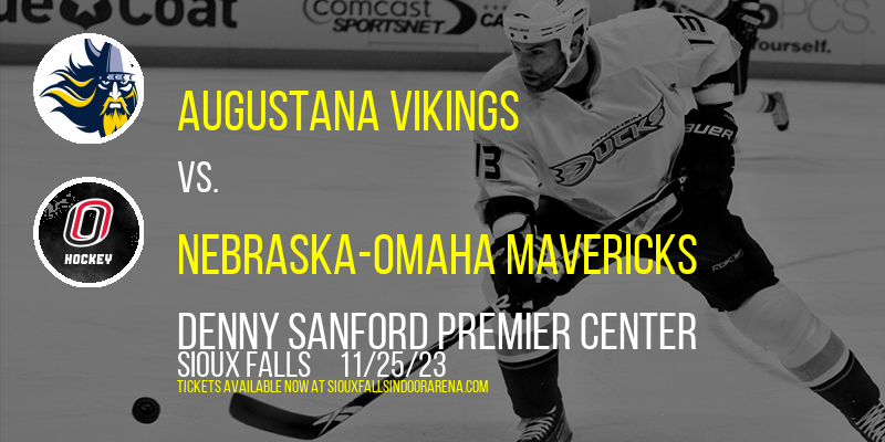 Augustana Vikings vs. Nebraska-Omaha Mavericks at Denny Sanford Premier Center