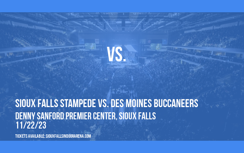 Sioux Falls Stampede vs. Des Moines Buccaneers at Denny Sanford Premier Center