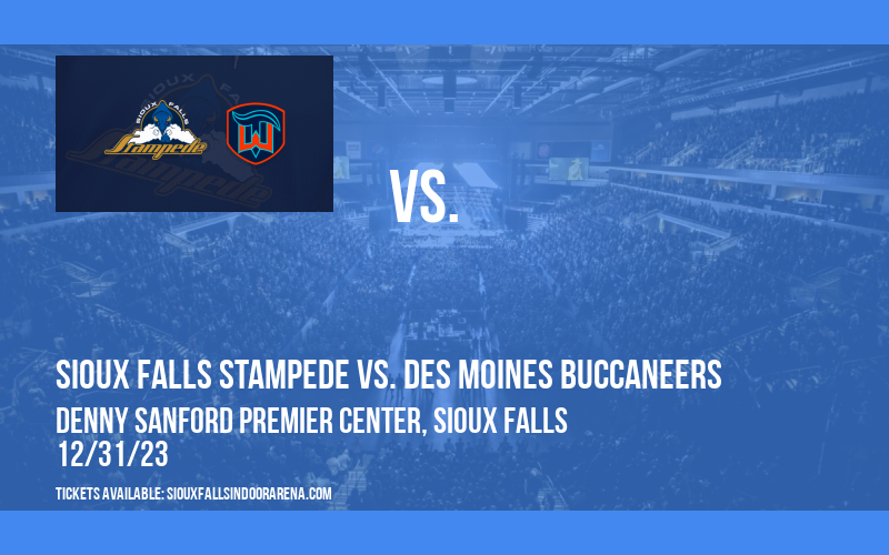 Sioux Falls Stampede vs. Des Moines Buccaneers at Denny Sanford Premier Center