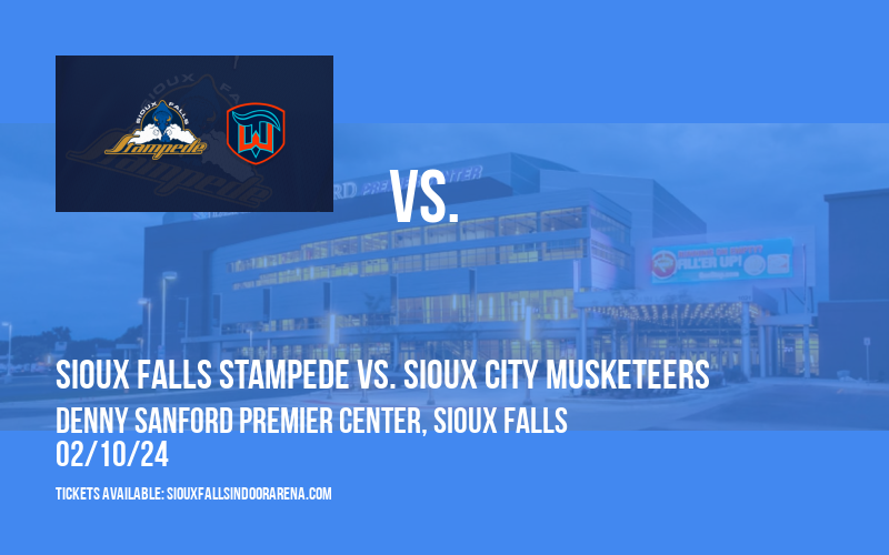 Sioux Falls Stampede vs. Sioux City Musketeers at Denny Sanford Premier Center