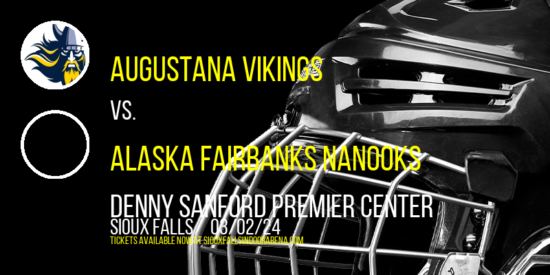Augustana Vikings vs. Alaska Fairbanks Nanooks at Denny Sanford Premier Center