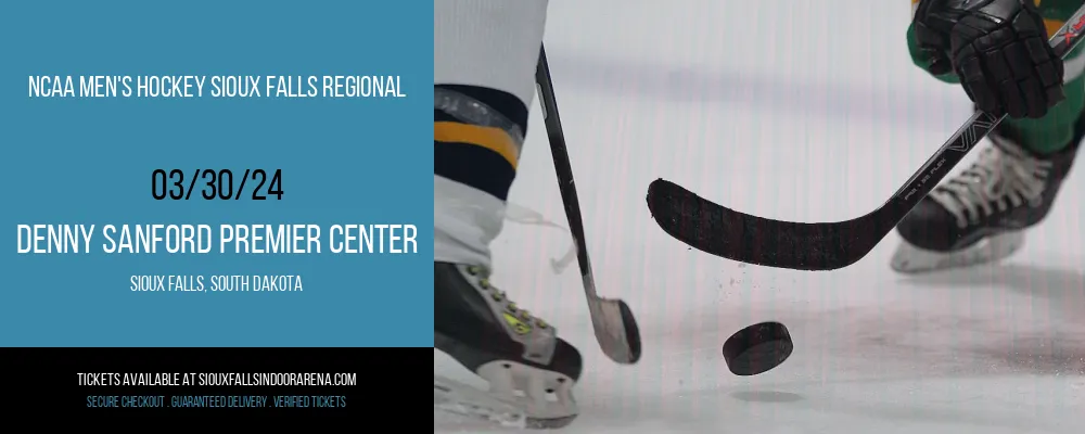 NCAA Men's Hockey Sioux Falls Regional at Denny Sanford Premier Center