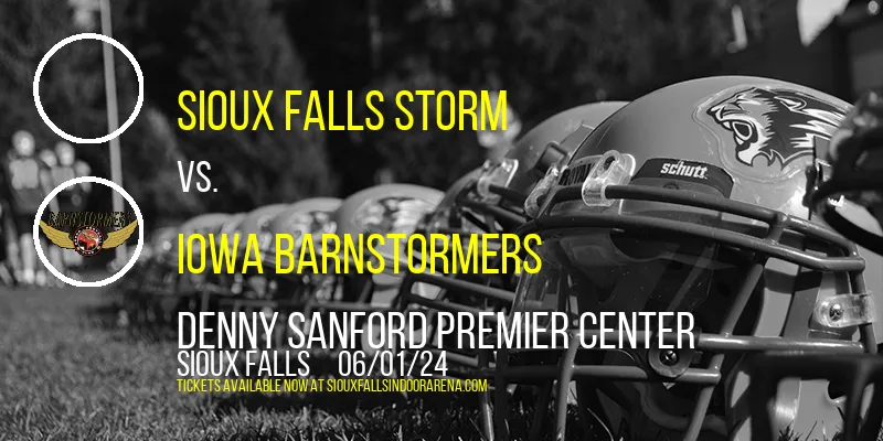 Sioux Falls Storm vs. Iowa Barnstormers at Denny Sanford Premier Center