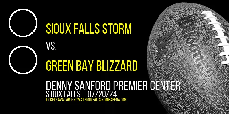 Sioux Falls Storm vs. Green Bay Blizzard at Denny Sanford Premier Center